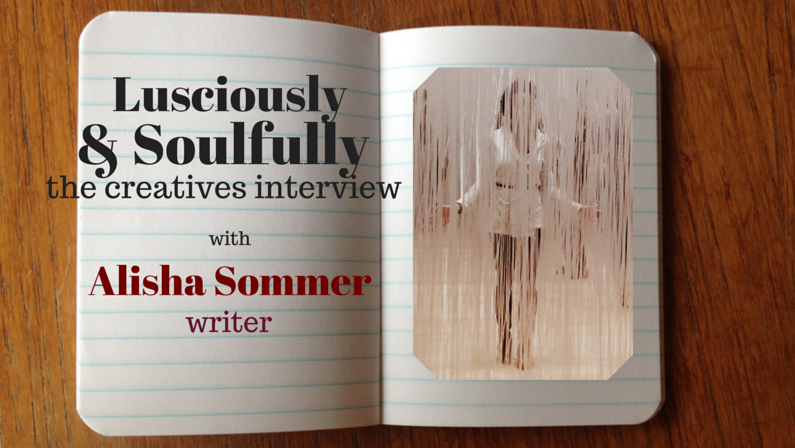 Lusciously & Soulfully: Alisha Sommer