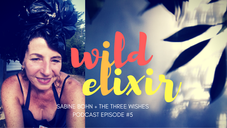 Episode #5 :: The Three Wishes + Sabine Bohn
