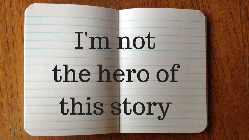 I’m not the hero of this story
