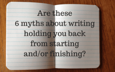Are these 6 myths about writing holding you back from starting and/or finishing?